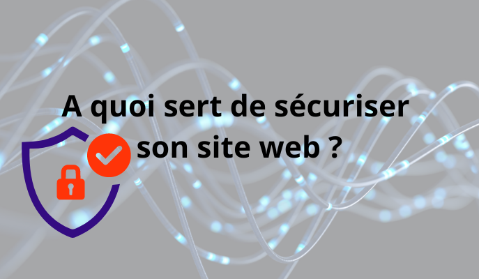 Pourquoi la sécurité de l'hébergement web est importante
